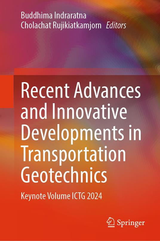 Recent Advances and Innovative Developments in Transportation Geotechnics