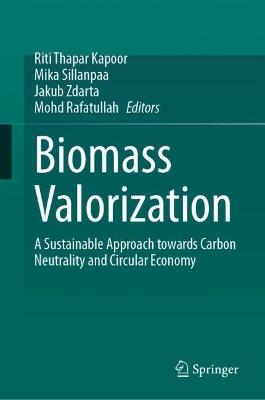 Biomass Valorization: A Sustainable Approach towards Carbon Neutrality and Circular Economy - cover