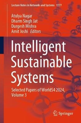 Intelligent Sustainable Systems: Selected Papers of WorldS4 2024, Volume 3 - cover