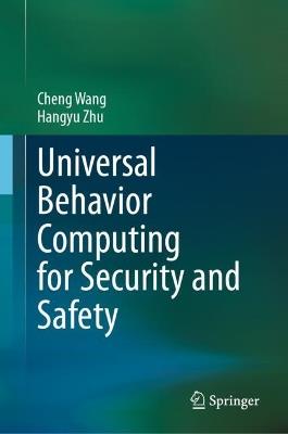 Universal Behavior Computing for Security and Safety - Cheng Wang,Hangyu Zhu - cover