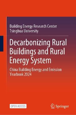 Decarbonizing Rural Buildings and Rural Energy System: China Building Energy and Emission Yearbook 2024 - Building Energy Research Center Tsinghua University - cover