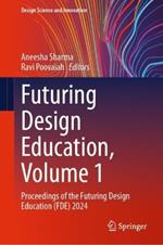 Futuring Design Education, Volume 1: Proceedings of the Futuring Design Education (FDE) 2024