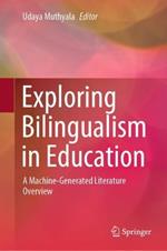 Exploring Bilingualism in Education: A Machine-Generated Literature Overview