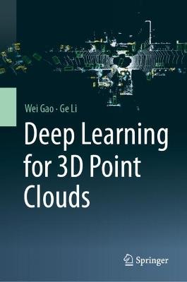 Deep Learning for 3D Point Clouds - Wei Gao,Ge Li - cover
