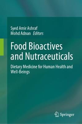 Food Bioactives and Nutraceuticals: Dietary Medicine for Human Health and Well-Beings - cover
