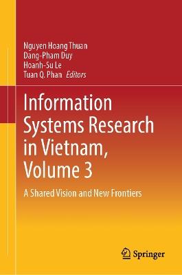 Information Systems Research in Vietnam, Volume 3: A Shared Vision and New Frontiers - cover