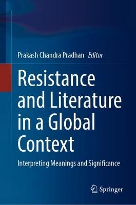 Resistance and Literature in a Global Context: Interpreting Meanings and Significance - cover
