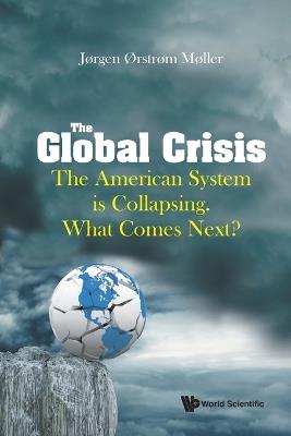 The Global Crisis - Jorgen Orstrom Moller - cover
