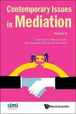 Contemporary Issues In Mediation - Volume 9