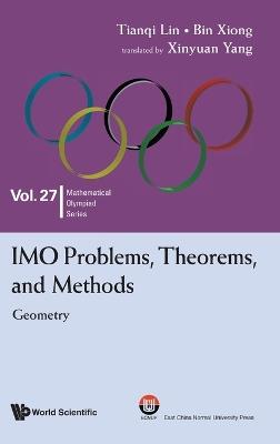 Imo Problems, Theorems, And Methods: Geometry - Tianqi Lin,Bin Xiong - cover