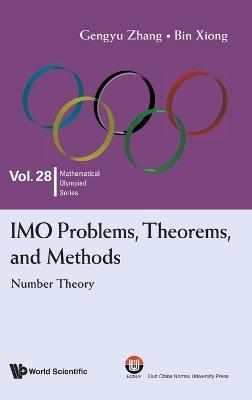 Imo Problems, Theorems, And Methods: Number Theory - Bin Xiong,Gengyu Zhang - cover
