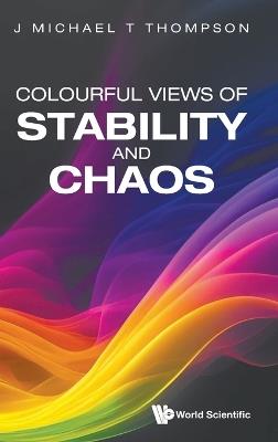 Colourful Views Of Stability And Chaos - J Michael T Thompson - cover