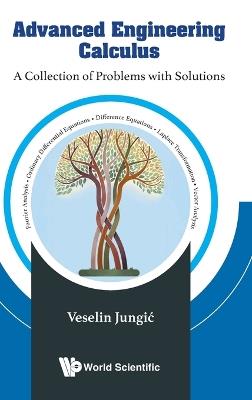 Advanced Engineering Calculus: A Collection Of Problems With Solutions - Veselin Jungic - cover
