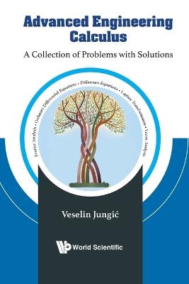 Advanced Engineering Calculus: A Collection Of Problems With Solutions - Veselin Jungic - cover
