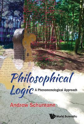 Philosophical Logic: A Phenomenological Approach - Andrew Schumann - cover