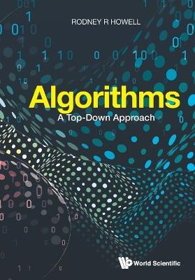 Algorithms: A Top-down Approach - Rodney R Howell - cover