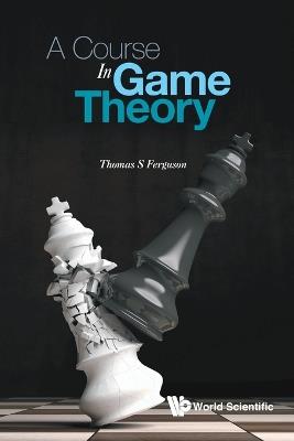 Course In Game Theory, A - Thomas S Ferguson - cover