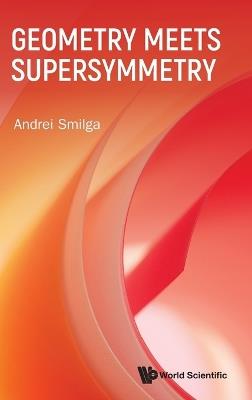 Geometry Meets Supersymmetry - Andrei Smilga - cover