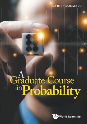 Graduate Course In Probability, A - Liviu I Nicolaescu - cover