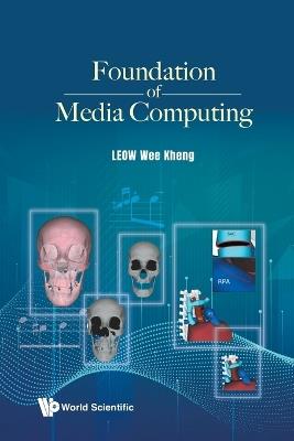 Foundation Of Media Computing - Wee Kheng Leow - cover