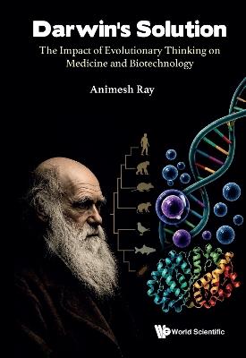 Darwin's Solution: The Impact Of Evolutionary Thinking On Medicine And Biotechnology - Animesh Ray - cover