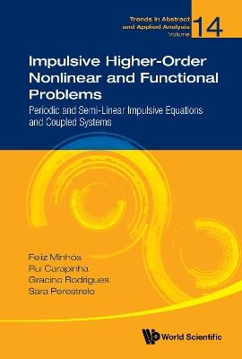 Impulsive Higher-order Nonlinear And Functional Problems: Periodic And Semi-linear Impulsive Equations And Coupled Systems - Feliz Manuel Minhos,Rui Carapinha,Gracino Rodrigues - cover