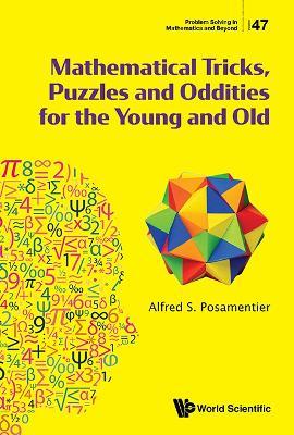 Mathematical Tricks, Puzzles And Oddities For The Young And Old - Alfred S Posamentier - cover