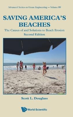 Saving America's Beaches: The Causes Of And Solutions To Beach Erosion - Scott L Douglass - cover