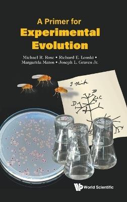 A Primer For Experimental Evolution - Michael Robertson Rose,Richard E Lenski,Margarida Matos - cover