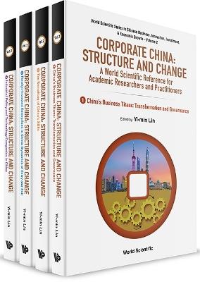 Corporate China: Structure And Change - A World Scientific Reference For Academic Researchers And Practitioners (In 4 Volumes) - Siqin Liu,Wang Wen,Xinzhuo Huang - cover