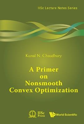 A PRIMER ON NONSMOOTH CONVEX OPTIMIZATION - Kunal N Chaudhury - cover