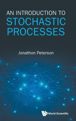 An Introduction To Stochastic Processes - Jonathon Peterson - cover