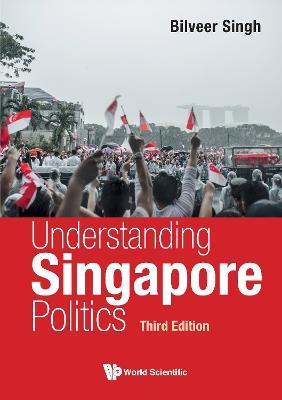 Understand Sg Politics (3rd Ed) - Singh Bilveer - cover