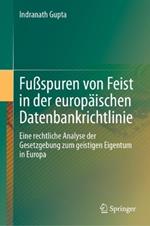 Fußspuren von Feist in der europäischen Datenbankrichtlinie: Eine rechtliche Analyse der Gesetzgebung zum geistigen Eigentum in Europa