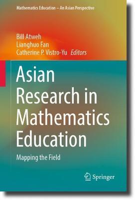 Asian Research in Mathematics Education: Mapping the Field - cover