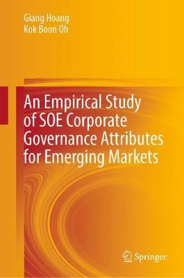 An Empirical Study of SOE Corporate Governance Attributes for Emerging Markets - Giang Hoang,Kok Boon Oh - cover
