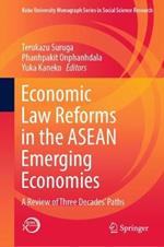 Economic Law Reforms in the ASEAN Emerging Economies: A Review of Three Decades’ Paths