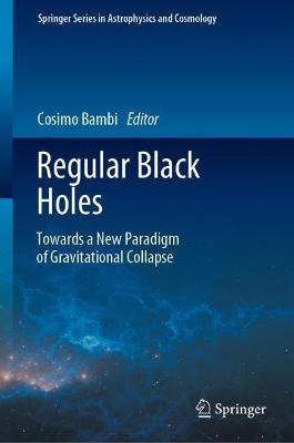 Regular Black Holes: Towards a New Paradigm of Gravitational Collapse - cover