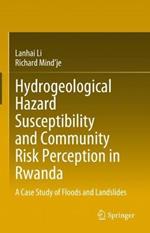 Hydrogeological Hazard Susceptibility and Community Risk Perception in Rwanda: A Case Study of Floods and Landslides