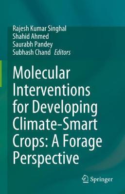 Molecular Interventions for Developing Climate-Smart Crops: A Forage Perspective - cover