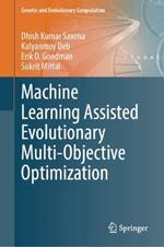 Machine Learning Assisted Evolutionary Multi- and Many- Objective Optimization