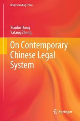 On Contemporary Chinese Legal System - Xiaobo Dong,Yafang Zhang - cover