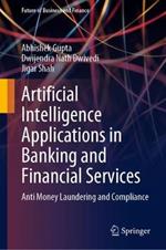 Artificial Intelligence Applications in Banking and Financial Services: Anti Money Laundering and Compliance