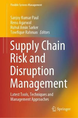 Supply Chain Risk and Disruption Management: Latest Tools, Techniques and Management Approaches - cover