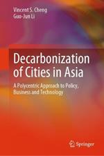 Decarbonization of Cities in Asia: A Polycentric Approach to Policy, Business and Technology