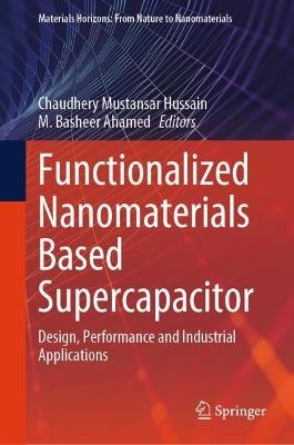 Functionalized Nanomaterials Based Supercapacitor: Design, Performance and Industrial Applications - cover