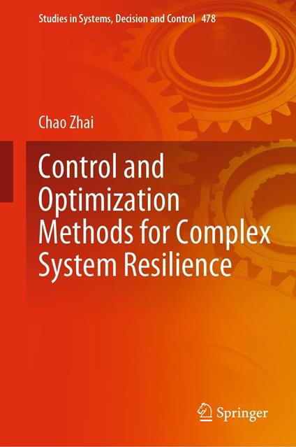 Control and Optimization Methods for Complex System Resilience