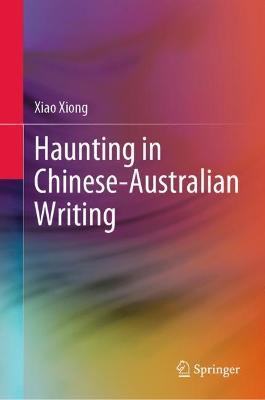 Haunting in Chinese-Australian Writing - Xiao Xiong - cover