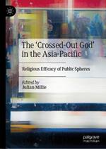 The ‘Crossed-Out God’ in the Asia-Pacific: Religious Efficacy of Public Spheres
