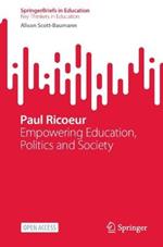 Paul Ricoeur: Empowering Education, Politics and Society